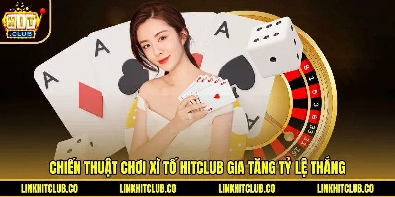 Kinh nghiệm xử lý phỉnh cược Xì Tố Hitclub hiệu quả