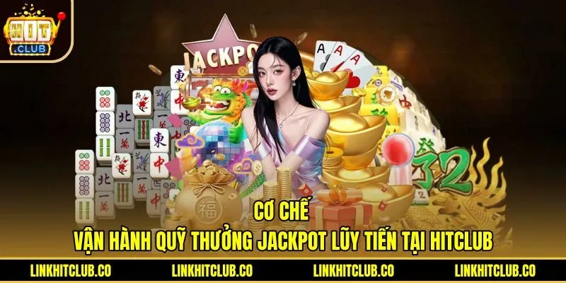 Quỹ jackpot nổ hũ Hitclub cùng cơ chế tích lũy liên tục