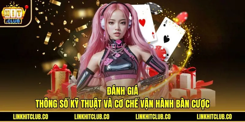 Bàn cược game bài Hitclub cùng thông số vận hành minh bạch