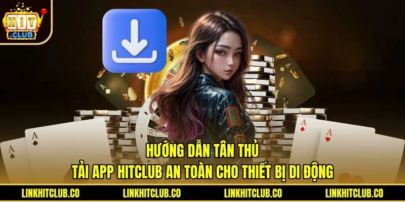 Thông số cấu hình và link tải app Hitclub chính thức