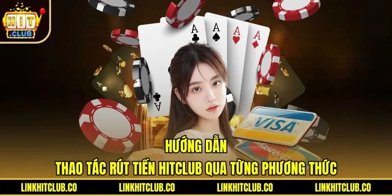 huong-dan-thao-tac-rut-tien-hitclub-qua-tung-phuong-thuc Thao tác rút tiền Hitclub qua ngân hàng thẻ cào và ví USDT