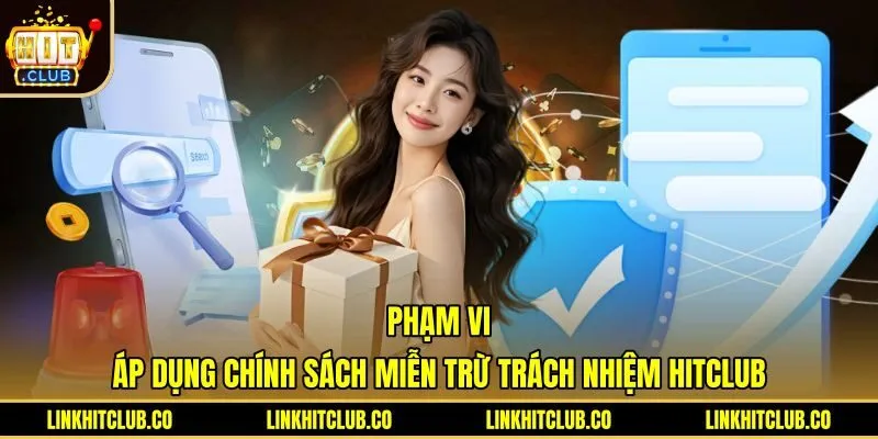 Phạm vi miễn trừ trách nhiệm Hitclub cùng quyền lợi người chơi