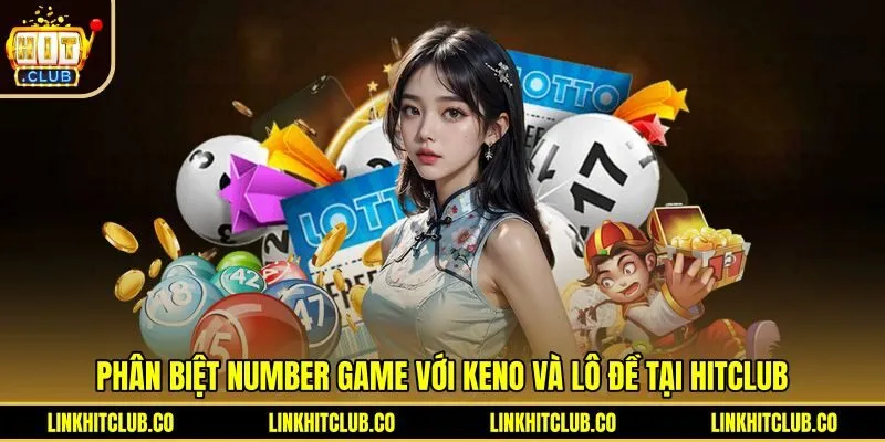 Bảng đối chiếu cơ chế giữa Keno và Number Game Hitclub