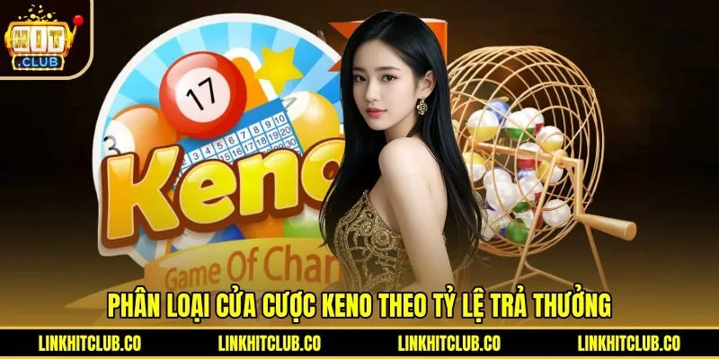 Bảng phân loại cửa cược và hệ số nhân Keno Hitclub