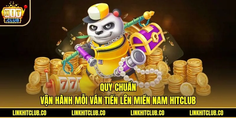 Quy chuẩn chia bài Tiến Lên Miền Nam Hitclub minh bạch