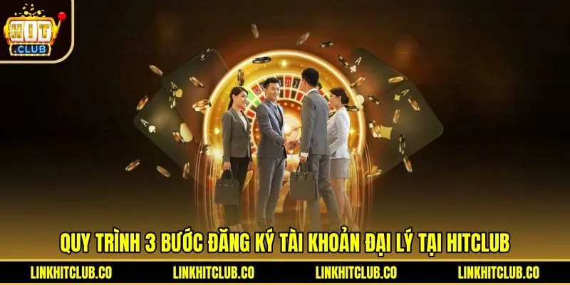 Quy trình đăng ký tài khoản đại lý Hitclub nhanh gọn