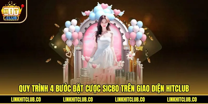 Các bước thao tác đặt cược chuẩn xác trên Sicbo Hitclub
