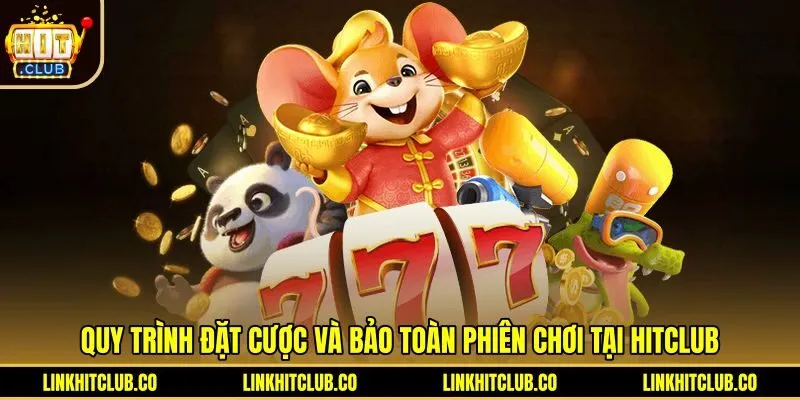 quy-trinh-dat-cuoc-va-bao-toan-phien-choi-tai-hitclub Bảo toàn phiên cược Cung Hỷ Phát Tài Hitclub trên hệ thống