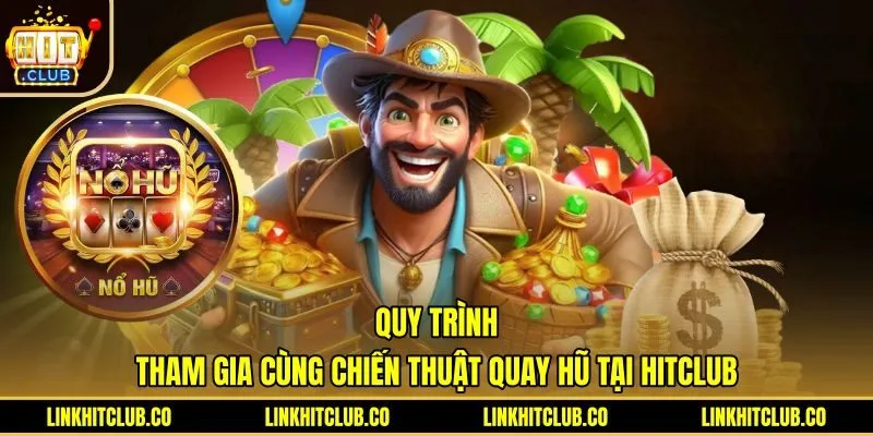 Chiến thuật quay hũ Sơn Tinh Thủy Tinh Hitclub qua từng bước