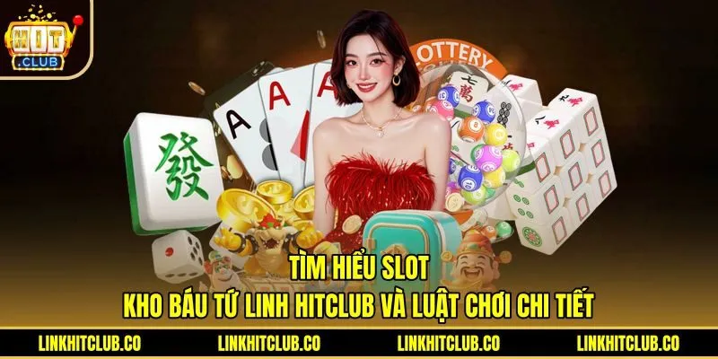 tim-hieu-slot-kho-bau-tu-linh-hitclub-va-luat-choi-chi-tiet Bảng thông số kỹ thuật chuẩn game Kho Báu Tứ Linh Hitclub